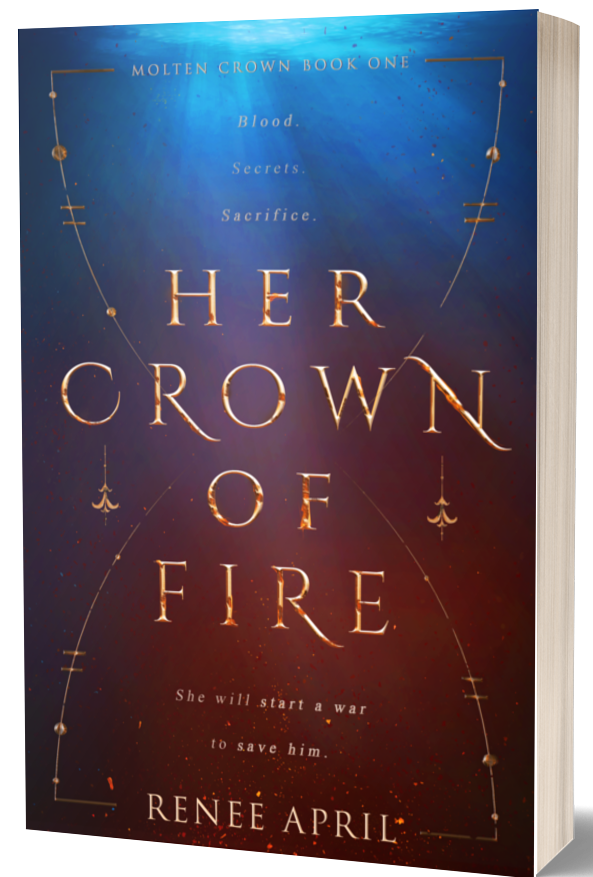 Her Crown of Fire (Molten Crown #1) by Renee April