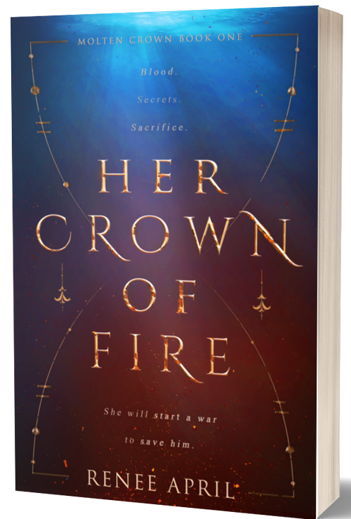 Her Crown of Fire (Molten Crown #1) by Renee April